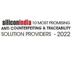 10 Most Promising Anti Counterfeiting & Traceability Solution Providers ­- 2022